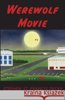 Werewolf Movie Stephen St Francis Decky 9781642510683 Frayed Edge Press - książka
