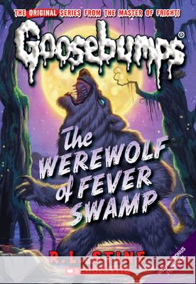 Werewolf of Fever Swamp (Classic Goosebumps #11): Volume 11 Stine, R. L. 9780545158862 Scholastic Paperbacks - książka