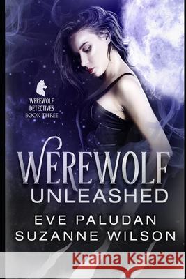 Werewolf Unleashed: A Paranormal Women's Mystery Novel Suzanne Wilson, Eve Paludan, J R Rain 9798478535810 Independently Published - książka