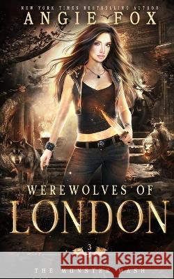 Werewolves of London: A dead funny romantic comedy Fox, Angie 9781939661807 Moose Island Books, LLC - książka