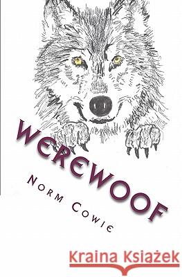 WereWoof: ... as if being a teenager isn't 'ruff' enough Cowie, Norm 9781460990209 Createspace - książka