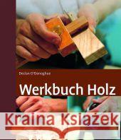 Werkbuch Holz O'Donoghue, Declan 9783800177738 Ulmer (Eugen) - książka