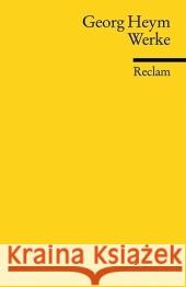 Werke : Mit einer Auswahl von Entwürfen aus dem Nachlass, von Tagebuchaufzeichnungen und Briefen Heym, Georg Martens, Gunter  9783150184578 Reclam, Ditzingen - książka