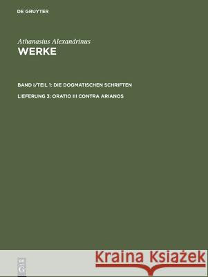 Werke, Lfg 3, Oratio III contra Arianos Savvidis, Kyriakos 9783110169447 Walter de Gruyter - książka