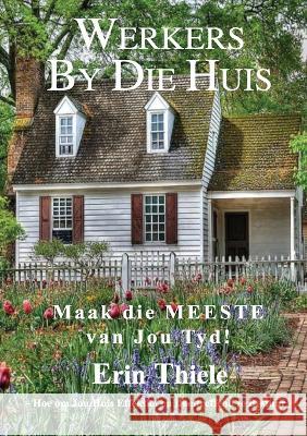 Werkers by die Huis Erin Thiele 9781931800914 Narrowroad Publishing House - książka