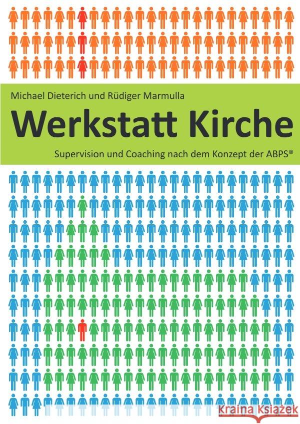 Werkstatt Kirche : Supervision und Coaching nach dem Konzept der ABPS® Marmulla, Rüdiger; Dieterich, Michael 9783750277526 epubli - książka