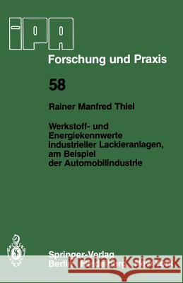 Werkstoff- Und Energiekennwerte Industrieller Lackieranlagen, Am Beispiel Der Automobilindustrie Thiel, R. M. 9783540113560 Not Avail - książka