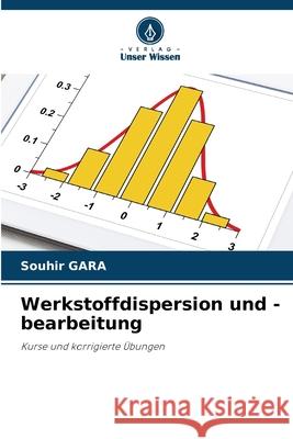 Werkstoffdispersion und -bearbeitung Gara, Souhir 9786202368728 Verlag Unser Wissen - książka