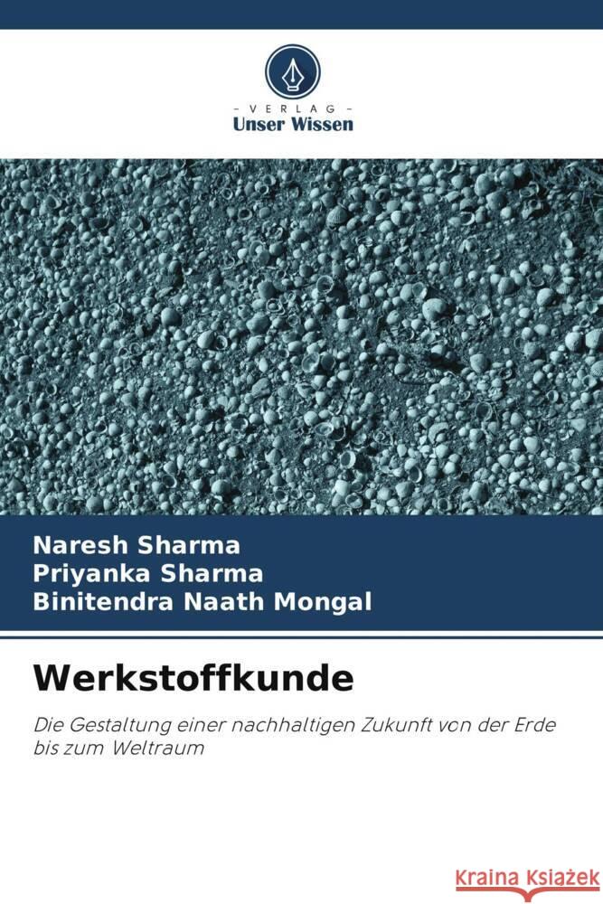 Werkstoffkunde Naresh Sharma Priyanka Sharma Binitendra Naath Mongal 9786207354313 Verlag Unser Wissen - książka