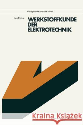 Werkstoffkunde Der Elektrotechnik Egon Doring 9783528141776 Vieweg+teubner Verlag - książka