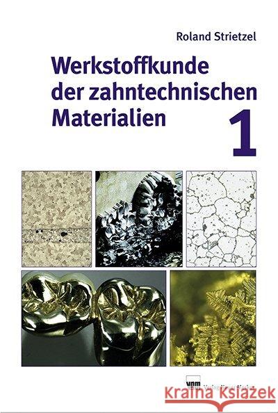 Werkstoffkunde der zahntechnischen Materialien. Bd.1 Strietzel, Roland 9783954090372 Neuer Merkur Verlag - książka