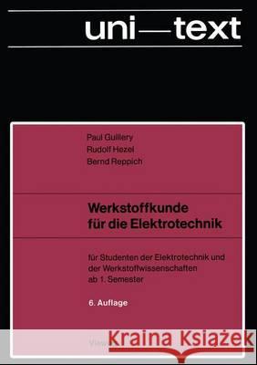 Werkstoffkunde Für Die Elektrotechnik: Für Studenten Der Elektrotechnik Und Der Werkstoffwissenschaften AB 1. Semester Guillery, Paul 9783528535087 Vieweg+teubner Verlag - książka