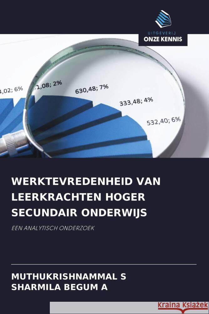 WERKTEVREDENHEID VAN LEERKRACHTEN HOGER SECUNDAIR ONDERWIJS S, MUTHUKRISHNAMMAL, A, SHARMILA BEGUM 9786208532871 Uitgeverij Onze Kennis - książka