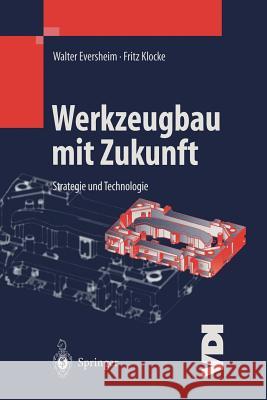 Werkzeugbau Mit Zukunft: Strategie Und Technologie Eversheim, Walter 9783642637599 Springer - książka