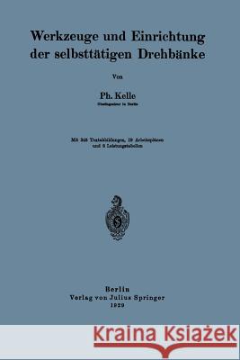 Werkzeuge Und Einrichtung Der Selbsttätigen Drehbänke Kelle, Ph. 9783642985072 Springer - książka