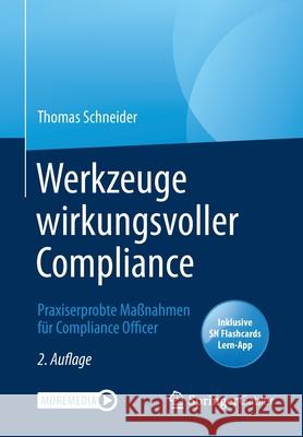 Werkzeuge Wirkungsvoller Compliance: Praxiserprobte Maßnahmen Für Compliance Officer Schneider, Thomas 9783662617915 Springer Gabler - książka