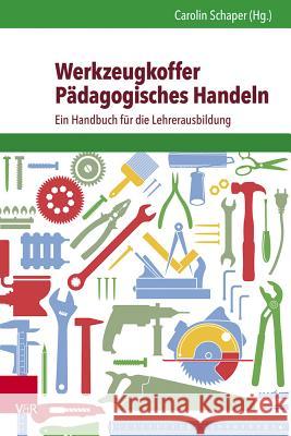 Werkzeugkoffer Pädagogisches Handeln : Ein Handbuch für den Start in den Lehreralltag Christoph Brill Silke Kamradt Wilfried Kretschmer 9783525701867 Vandenhoeck and Ruprecht - książka