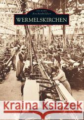 Wermelskirchen Himmelrath, Armin   9783866805583 Sutton Verlag - książka