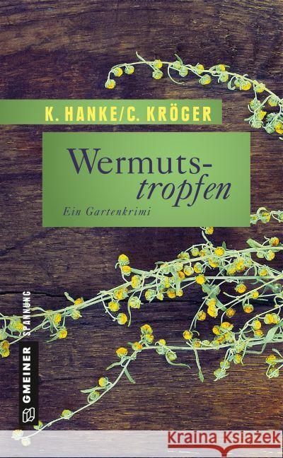 Wermutstropfen : Ein Gartenkrimi. Der erste Fall für Victor Bucerius Hanke, Kathrin; Kröger, Claudia 9783839219317 Gmeiner - książka