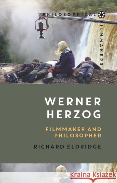 Werner Herzog: Filmmaker and Philosopher Richard Eldridge Costica Bradatan 9781350091672 Bloomsbury Academic - książka