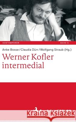 Werner Kofler Intermedial Anke Bosse Claudia D 9783662629291 J.B. Metzler - książka