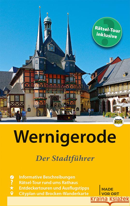 Wernigerode - Der Stadtführer Schmidt, Marion, Schmidt, Thorsten 9783945974292 Schmidt-Buch-Verlag, Wernigerode - książka