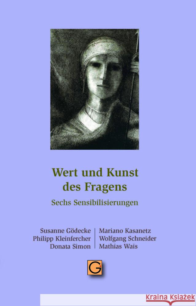 Wert und Kunst des Fragens Gödecke, Susanne, Kasanetz, Mariano, Kleinfercher, Philipp 9783932161919 Gesundheitspflege initiativ - książka