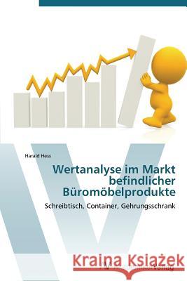 Wertanalyse im Markt befindlicher Büromöbelprodukte Hess Harald 9783639383607 AV Akademikerverlag - książka