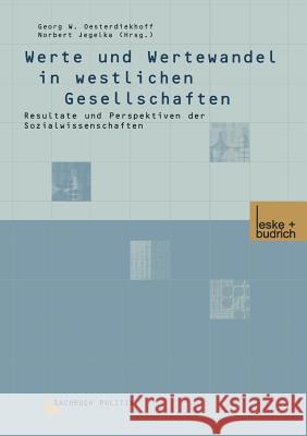 Werte Und Wertewandel in Westlichen Gesellschaften: Resultate Und Perspektiven Der Sozialwissenschaften Oesterdiekhoff, Georg W. 9783810030122 Vs Verlag Fur Sozialwissenschaften - książka