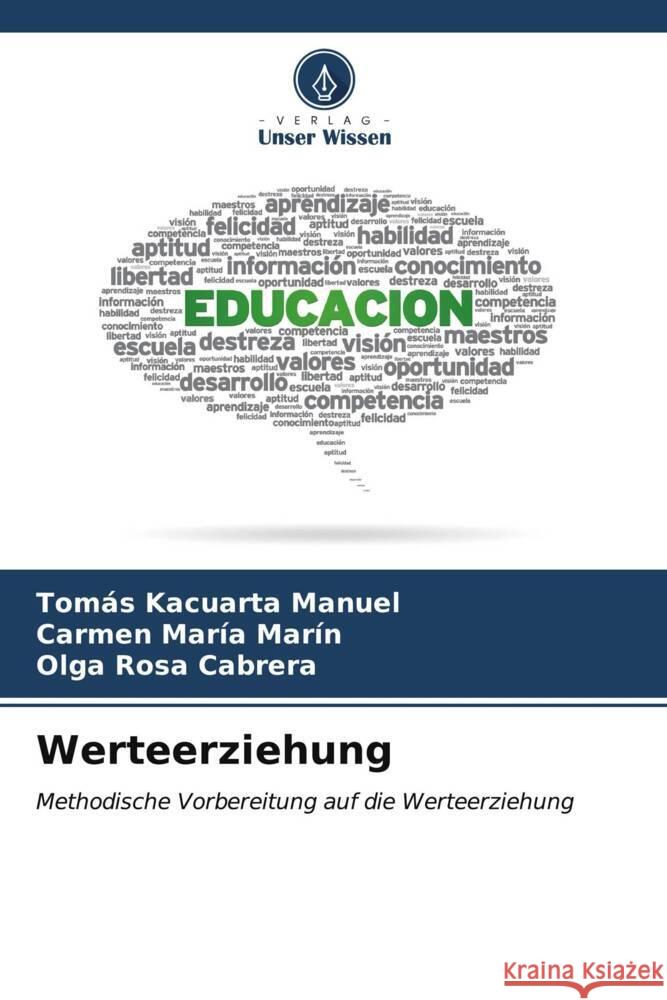 Werteerziehung Manuel, Tomás Kacuarta, Marín, Carmen María, Cabrera, Olga Rosa 9786206526353 Verlag Unser Wissen - książka