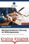 Werteorientierte Führung im Bildungswesen Panfil, Adriana 9786204501406 Verlag Unser Wissen