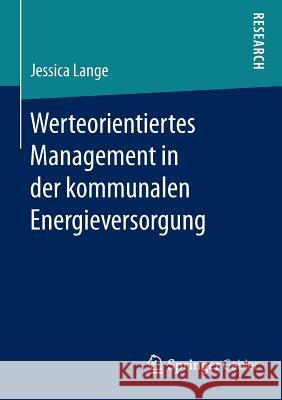 Werteorientiertes Management in Der Kommunalen Energieversorgung Lange, Jessica 9783658132200 Springer Gabler - książka