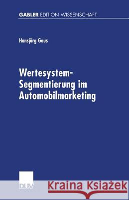 Wertesystem-Segmentierung Im Automobilmarketing Hansjorg Gaus 9783824471324 Springer - książka