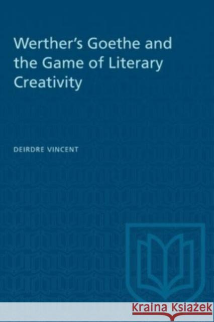 WERTHERS GOETHE GAME LITERARY CREATIVP  9781487584993 TORONTO UNIVERSITY PRESS - książka