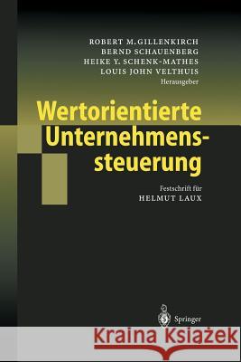 Wertorientierte Unternehmenssteuerung: Festschrift Für Helmut Laux Gillenkirch, Robert M. 9783642620935 Springer - książka