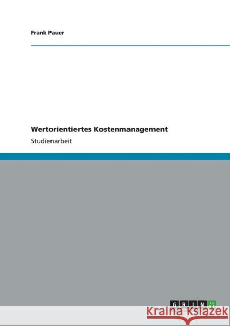 Wertorientiertes Kostenmanagement Frank Pauer 9783656212904 Grin Verlag - książka