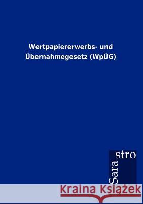 Wertpapiererwerbs- und Übernahmegesetz (WpÜG) Sarastro Gmbh 9783864717536 Sarastro Gmbh - książka