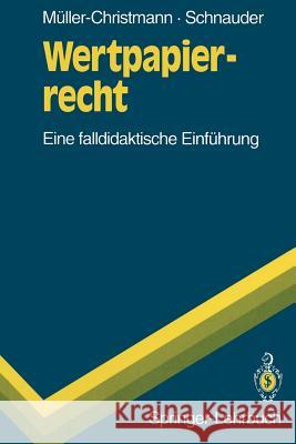 Wertpapierrecht: Eine Falldidaktische Einführung Müller-Christmann, Bernd 9783540557302 Not Avail - książka