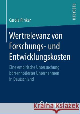 Wertrelevanz Von Forschungs- Und Entwicklungskosten: Eine Empirische Untersuchung Börsennotierter Unternehmen in Deutschland Rinker, Carola 9783658182236 Springer Gabler - książka
