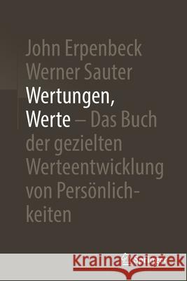 Wertungen, Werte - Das Buch Der Gezielten Werteentwicklung Von Persönlichkeiten Erpenbeck, John 9783662591147 Springer - książka