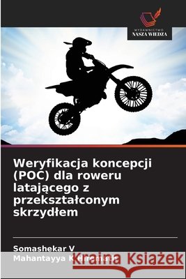 Weryfikacja koncepcji (POC) dla roweru latajacego z przeksztalconym skrzydlem V, Somashekar, Hiremath, Mahantayya K 9786209270291 Wydawnictwo Nasza Wiedza - książka