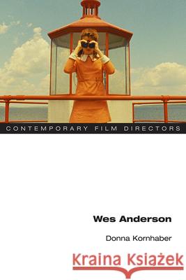 Wes Anderson Donna Kornhaber 9780252041181 University of Illinois Press - książka