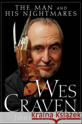 Wes Craven: The Man and His Nightmares John Wooley   9780470497500  - książka