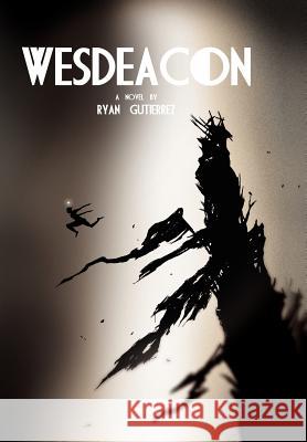 Wesdeacon Ryan Gutierrez 9781479713981 Xlibris Corporation - książka