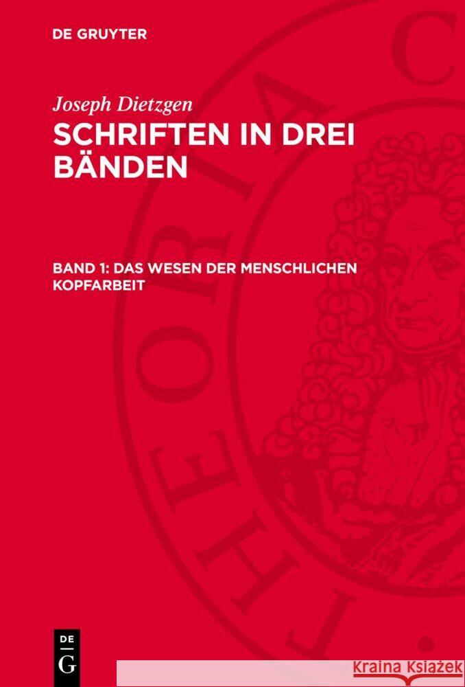 Wesen der menschlichen Kopfarbeit: Die Religion der Sozialdemokratie. Sozialdemokratische Philosophie u. a. Joseph Dietzgen 9783112754085 De Gruyter (JL) - książka