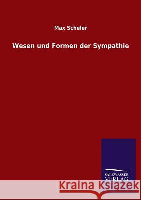 Wesen Und Formen Der Sympathie Max Scheler 9783846035429 Salzwasser-Verlag Gmbh - książka