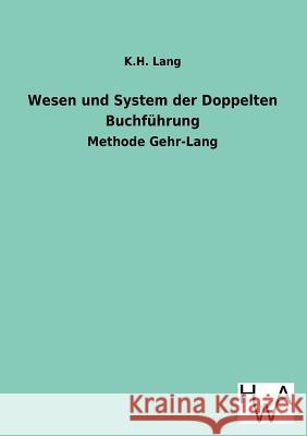 Wesen Und System Der Doppelten Buchfuhrung K. H. Lang 9783863831493 Salzwasser-Verlag Gmbh - książka