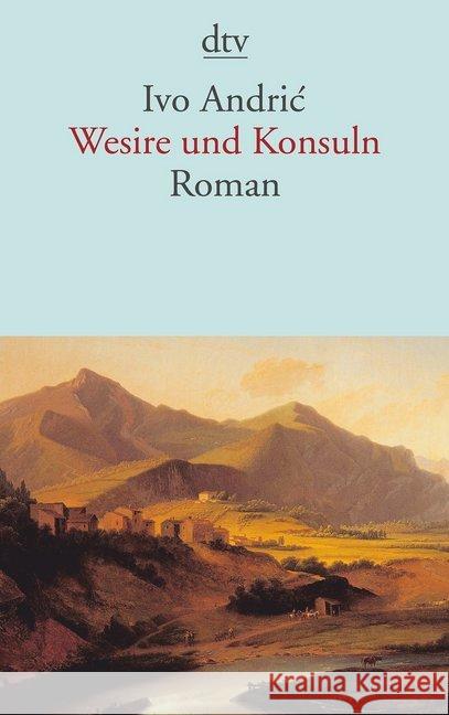 Wesire und Konsuln : Roman Andric, Ivo 9783423146470 DTV - książka