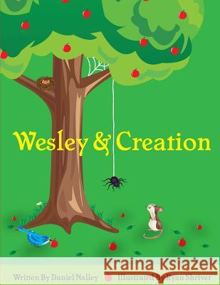 Wesley and Creation Nalley Lavell Daniel Shriver Daniel Ryan  9780615838571 Daniel Nalley - książka