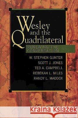 Wesley and the Quadrilateral: Renewing the Conversation Campbell, Ted A. 9780687060559 Abingdon Press - książka